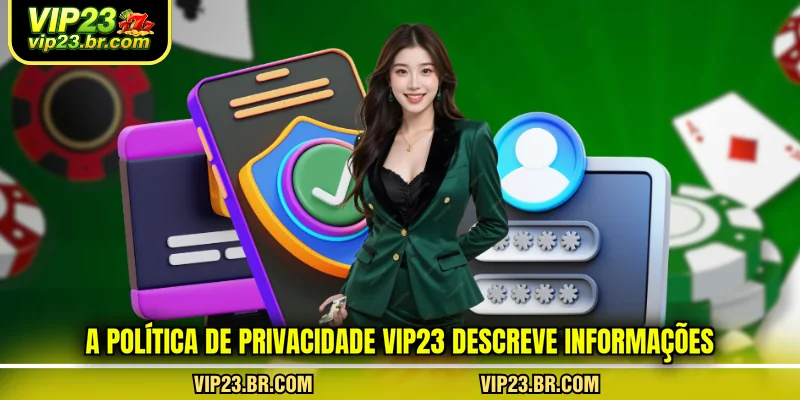 a-politica-de-privacidade-vip23-descreve-informacoes