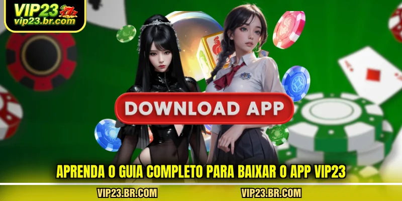 aprenda-o-guia-completo-para-baixar-o-app-vip23
