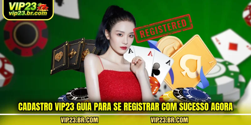 cadastro-vip23-guia-para-se-registrar-com-sucesso-agora
