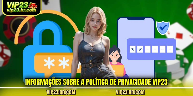 informacoes-sobre-a-politica-de-privacidade-vip23