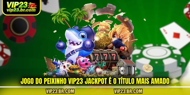 jogo-do-peixinho-vip23-jackpot-e-o-titulo-mais-amado
