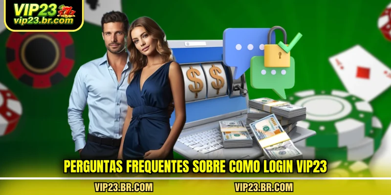 perguntas-frequentes-sobre-como-login-vip23