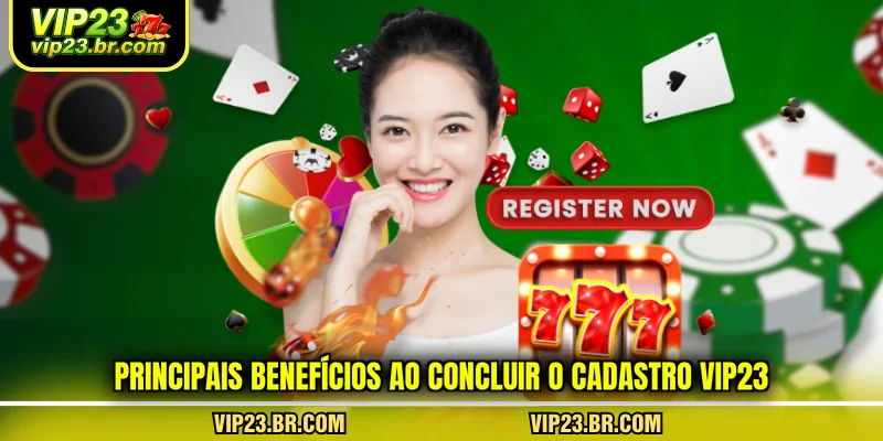 principais-beneficios-ao-concluir-o-cadastro-vip23
