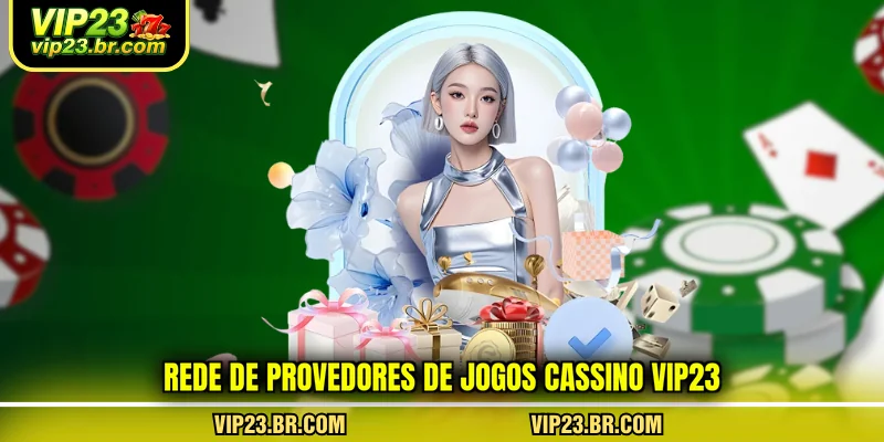 rede-de-provedores-de-jogos-cassino-vip23
